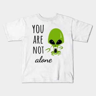 You Are Not Alone Kids T-Shirt